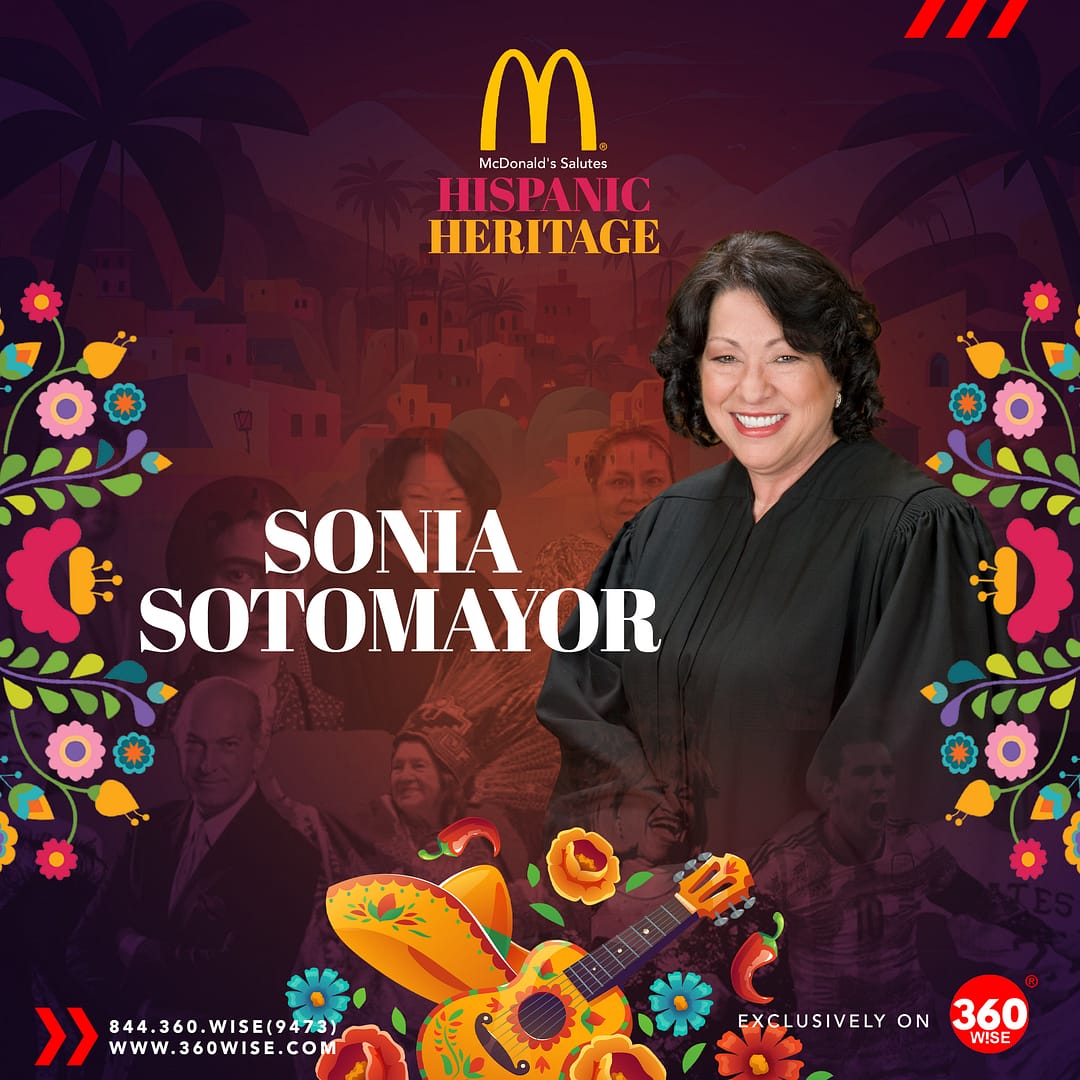 Sonia Sotomayor Sonia Sotomayor - McDonald's Hispanic Heritage - 360WiSE